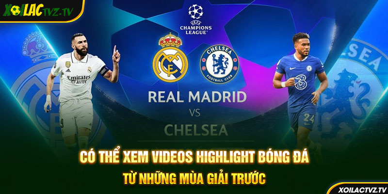 Có thể xem videos highlight bóng đá từ những mùa giải trước