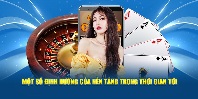 Một số định hướng của nền tảng bong da truc tuyen trong thời gian tới