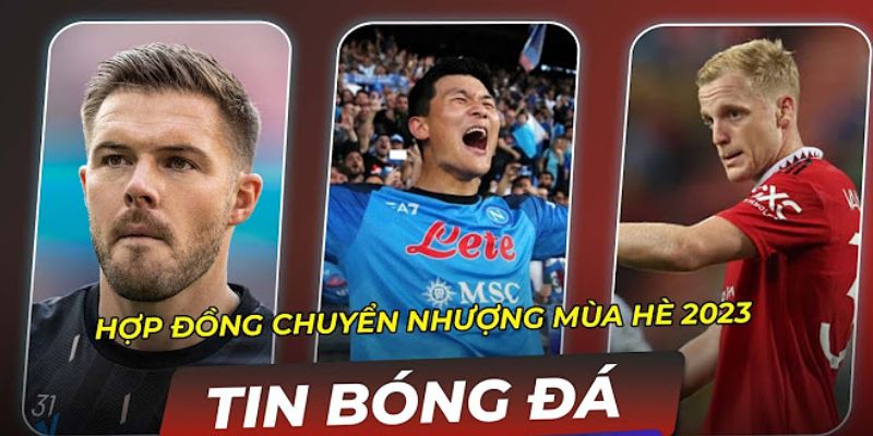 kênh bóng đá trực tuyến cập nhật tin tức chuyển nhượng chi tiết, chuẩn xác