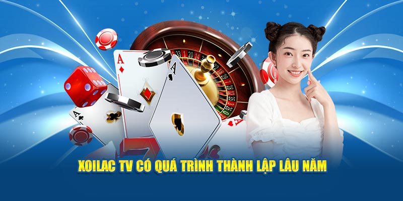 Xoilac TV có quá trình thành lập lâu năm