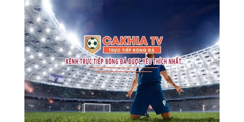 Cakhiatv là gì với giao diện xem bóng đá trực tuyến