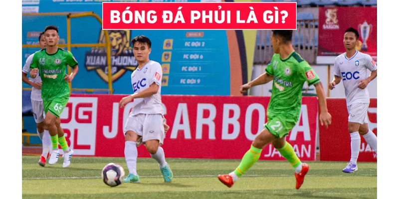 Đá phủi là gì