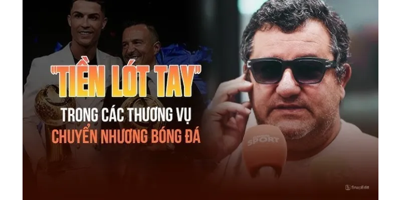 Tiền lót tay là gì trong chuyển nhượng bóng đá